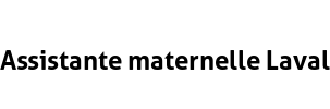 Assistante maternelle Laval